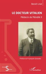 Le docteur Vitalien : médecin de Ménélik II - Benoît Linel
