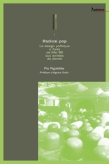 Radical pop : le design politique à Turin de mai 68 aux années de plomb - Pia Rigaldiès