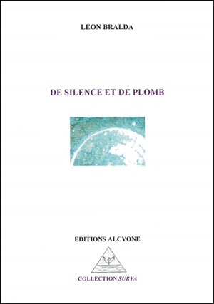 De silence et de plomb - Léon Bralda