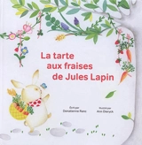 La tarte aux fraises de Jules Lapin - Donatienne Ranc