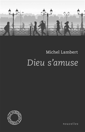 Dieu s'amuse - Michel Lambert