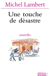 Une touche de désastre - Michel Lambert