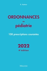 Ordonnances en pédiatrie : 108 prescriptions courantes : 2022 - Benjamin Azémar