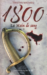 1800. Vol. 1. La main de sang - Tristan Mathieu