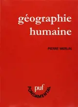 Géographie humaine - Pierre Merlin