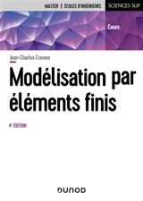 Modélisation par éléments finis : cours : master, écoles d'ingénieurs - Jean-Charles Craveur
