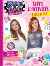 Maggie & Bianca fashion friends : livre d'activités passions - Rainbow (firme)