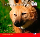 Le loup à crinière - Sandrine Silhol