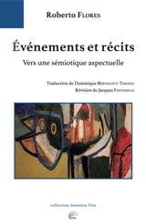 Evénements et récit : vers une sémiotique aspectuelle - Roberto Flores