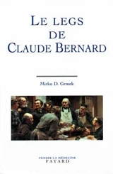 Le legs de Claude Bernard - Mirko Drazen Grmek