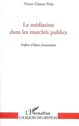 La médiation dans les marchés publics - Víctor Gómez Frías
