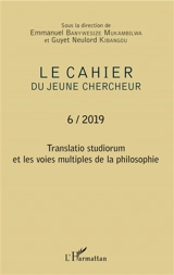 Le cahier du jeune chercheur, n° 6. Translatio studiorum et les voies multiples de la philosophie