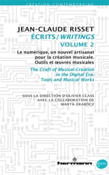 Ecrits. Vol. 2. Le numérique, un nouvel artisanat pour la création musicale : outils et oeuvres musicales. The craft of musical creation in the digital era : tools and musical works. Writings. Vol. 2. Le numérique, un nouvel artisanat pour la créatio - Jean-Claude Risset