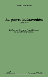 La guerre buissonnière : 1936-1946 - Jean Houdart
