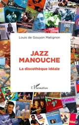 Jazz manouche : la discothèque idéale - Louis de Gouyon Matignon