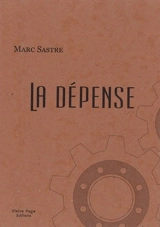 La dépense - Marc Sastre
