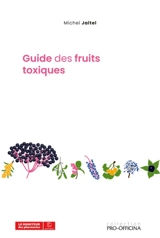 Guides des fruits toxiques - Michel Jaltel