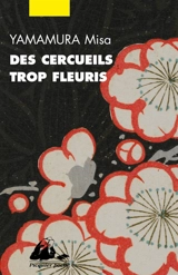 Des cercueils trop fleuris - Misa Yamamura