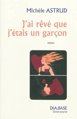 J'ai rêvé que j'étais un garçon - Michèle Astrud