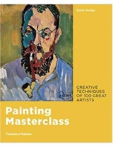 Painting Masterclass : Creative Techniques of 100 Great Artists - Susie Hodge
