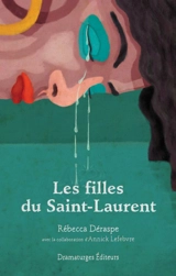 Les Filles du Saint-Laurent - Rébecca Déraspe