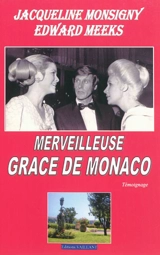 Merveilleuse Grace de Monaco : témoignage - Jacqueline Monsigny