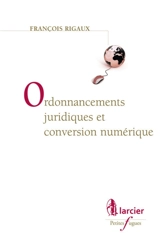 Ordonnancements juridiques et conversion numérique - François Rigaux
