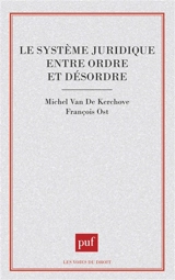 Le Système juridique entre ordre et désordre - Michel Van de Kerchove