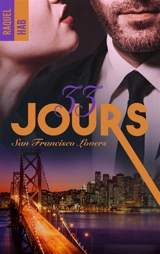 San Francisco lovers. Vol. 3. 33 jours - Raquel Hab