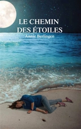 LE CHEMIN DES ETOILES - Annie Berlingen
