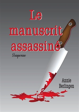 Le manuscrit assassiné - Annie Berlingen