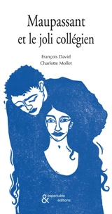Maupassant et le joli collégien - François David
