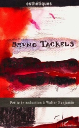 Petite introduction à Walter Benjamin - Bruno Tackels