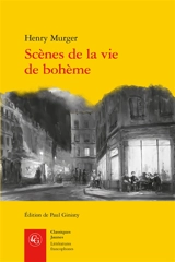 Scènes de la vie de bohème - Henry Murger