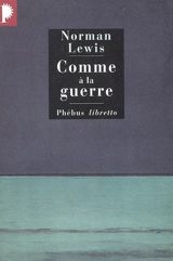 Comme à la guerre - Norman Lewis