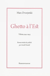 Ghetto à l'Est : Vilnius, 1941-1943 - Mark Dvorjetski