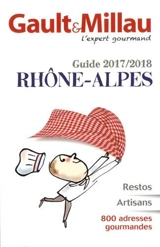 Rhône-Alpes : guide 2017-2018 - Gault & Millau