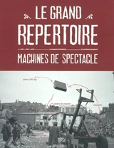 Le grand répertoire : machines de spectacle - François Delarozière
