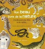 Mon beau livre de la nature : à la découverte des félins et des reptiles... : dessine, colorie et colle des autocollants ! - Anne Baudier