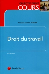 Droit du travail : relations individuelles et collectives - Frédéric-Jérôme Pansier