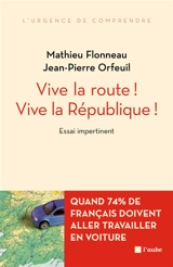 Vive la route ! Vive la République ! : essai impertinent - Jean-Pierre Orfeuil