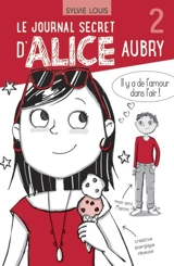 Le journal secret d'Alice Aubry 2 - Sylvie Louis