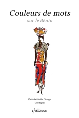 Couleurs de mots sur le Bénin - Patricia Houéfa Grange
