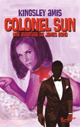 Colonel Sun : une aventure de James Bond - Kingsley Amis