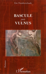 Bascule. Vulnus - Eric Humbertclaude