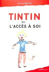 Tintin ou L'accès à soi - Philippe Ratte
