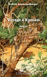 Voyage à Kumasi - Patrick Schneckenburger