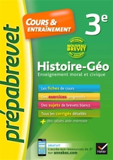 Histoire géo, enseignement moral et civique 3e : cours & entraînement : nouveau brevet - Marielle Chevallier