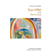 Tour Eiffel. Tout à coup - Vicente Huidobro