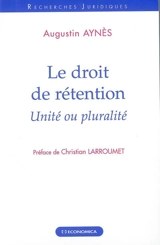 Le droit de rétention : unité ou pluralité - Augustin Aynès